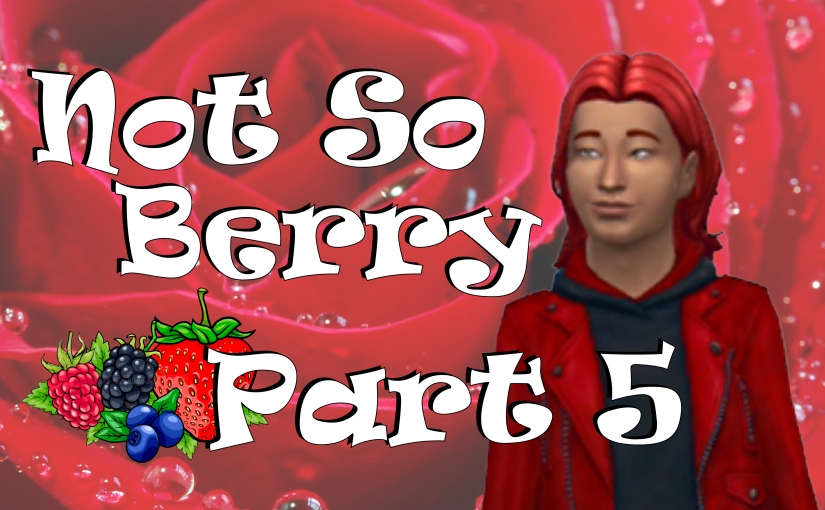 G2 – Rose (Prt 5) #Not So Berry